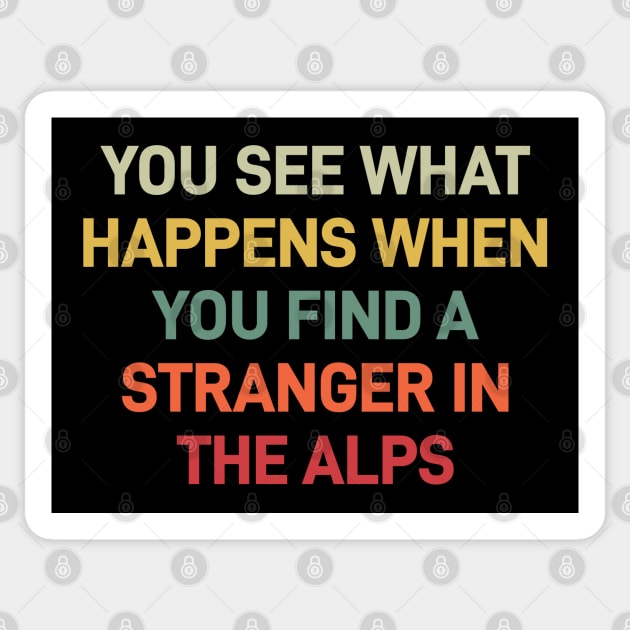 Lebowski Quote, Stranger in the alps Sticker by MIKOLTN